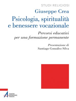 cover image of Psicologia, spiritualità e benessere vocazionale. Percorsi educativi per una formazione permanente